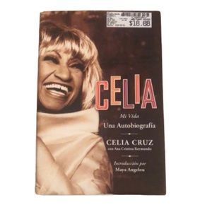 CELIA MI VIDA • UNA AUTOBIOGRAFÍA • INTRODUCCIÓN POR MAYA ANGELOU • 260 PAGES